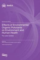 Effects of Environmental Organic Pollutants on Environment and Human Health