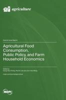 Agricultural Food Consumption, Public Policy, and Farm Household Economics