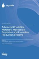 Advanced Crystalline Materials, Mechanical Properties and Innovative Production Systems
