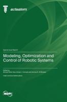 Modeling, Optimization and Control of Robotic Systems