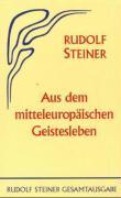 Steiner, R: Aus dem mitteleuropäischen Geistesleben