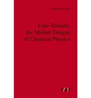 Four-tensors, the Mother Tongue of Classical Physics