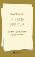 In Felix veritas:Aus dem Tagebuch einer Asperger-Mutter