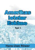 Amerikas letzter Eskimo:Teil 1