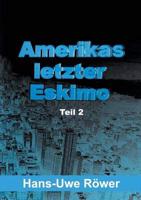 Amerikas letzter Eskimo:Teil 2