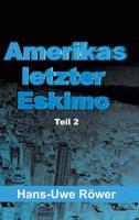 Amerikas letzter Eskimo:Teil 2
