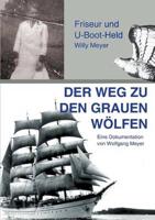 Der Weg zu den "Grauen Wölfen":Friseur und U-Boot-Held Willy Meyer