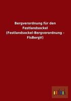 Bergverordnung Fur Den Festlandsockel (Festlandsockel-Bergverordnung - Flsbergv)