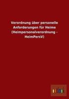 Verordnung über personelle Anforderungen für Heime (Heimpersonalverordnung - HeimPersV)