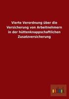 Vierte Verordnung Uber Die Versicherung Von Arbeitnehmern in Der Huttenknappschaftlichen Zusatzversicherung