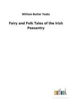 Fairy and Folk Tales of the Irish Peasantry