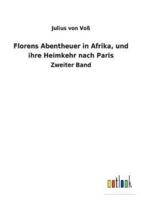Florens Abentheuer in Afrika, und ihre Heimkehr nach Paris