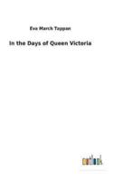 In the Days of Queen Victoria