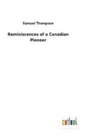 Reminiscences of a Canadian Pioneer