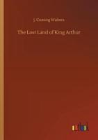 The Lost Land of King Arthur