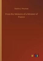 From the Memoirs of a Minister of France