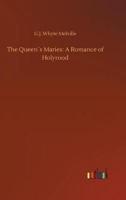 The Queen´s Maries: A Romance of Holyrood