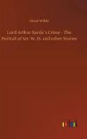 Lord Arthur Savile´s Crime - The Portrait of Mr. W. H. and other Stories