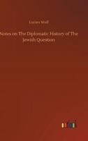 Notes on The Diplomatic History of The Jewish Question