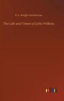 The Life and Times of John Wilkins
