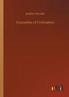 Curiosities of Civilization