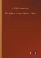 The Yellow House - Master of Men