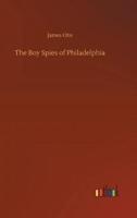 The Boy Spies of Philadelphia