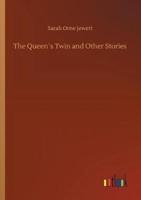 The Queen´s Twin and Other Stories