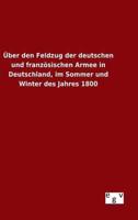 Über den Feldzug der deutschen und französischen Armee in Deutschland, im Sommer und Winter des Jahres 1800