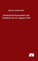 Schlacht bei Kunersdorf und Frankfurt am 12. August 1759