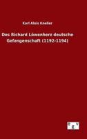 Des Richard Löwenherz deutsche Gefangenschaft (1192-1194)