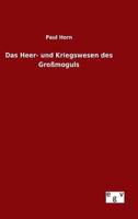 Das Heer- und Kriegswesen des Großmoguls