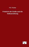 Friedrich der Große und die Volkserziehung