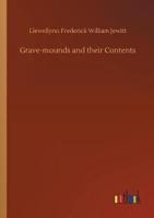 Grave-mounds and their Contents