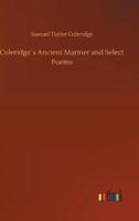 Coleridge´s Ancient Mariner and Select Poems