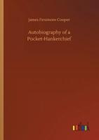 Autobiography of a Pocket-Hankerchief