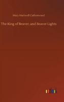 The King of Beaver, and Beaver Lights