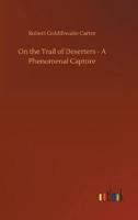 On the Trail of Deserters - A Phenomenal Capture