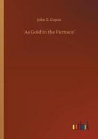 ´As Gold in the Furnace´