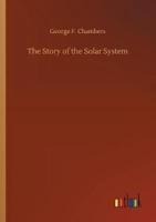 The Story of the Solar System