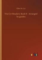 The Cyr Readers: Book 8 - Arranged by grades