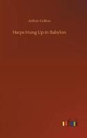 Harps Hung Up in Babylon