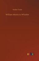 William Morris to Whistler