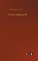 The Vision of Elijah Berl