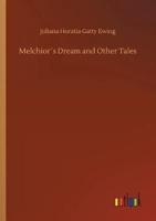 Melchior´s Dream and Other Tales
