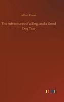 The Adventures of a Dog, and a Good Dog Too