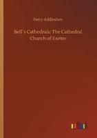 Bell´s Cathedrals: The Cathedral Church of Exeter