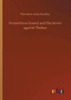 Prometheus bound and the Seven against Thebes