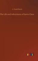 The Life and Adventures of Santa Claus