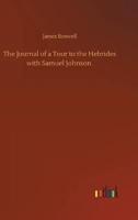 The Journal of a Tour to the Hebrides with Samuel Johnson